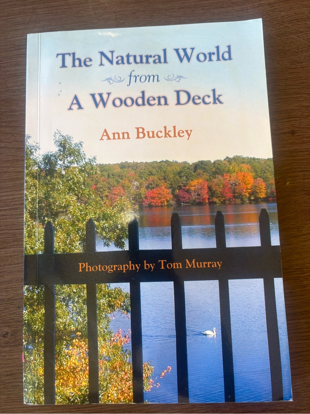 The Natural World from A Wooden Deck Ann Buckley PB 1st Ed Illustrated 2008